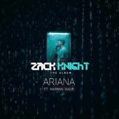 Zack Knight - Ariana ft Harman Kaur (Official Audio) x Rumeldr