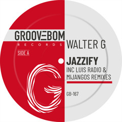 Walter G - Jazzify (Luis Radio Remix)