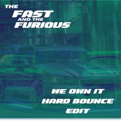 We Own It (Fast and the Furious) - Wiz Khalifa, 2Chainz (HardBounce Edit NomZ)