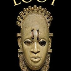 READ EPUB 📘 Loot: Britain and the Benin Bronzes (Revised and Updated Edition) by Bar