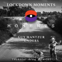 lockdown moments livestream - unders
