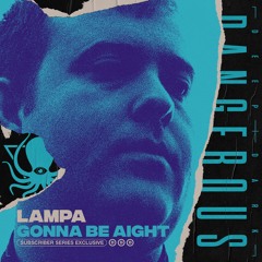Lampa - Gonna Be Aight (Clip) - DDD Subscriber Exclusive