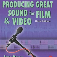 [Read] EPUB ✔️ Producing Great Sound for Film and Video, Third Edition (DV Expert Ser