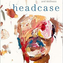 [Get] PDF ✓ Headcase: LGBTQ Writers & Artists on Mental Health and Wellness by Stepha