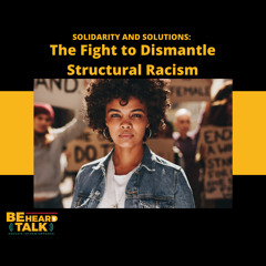 Solidarity and Solutions: The Fight To Dismantle Structural Racism