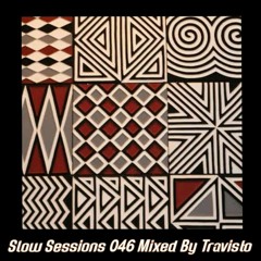 Slow Sessions 046 Mixed By Travisto (ZA)
