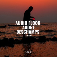Audio Floor Feat André Deschamps - Sunrise (Latin Afro Mix) [URBR2024006]