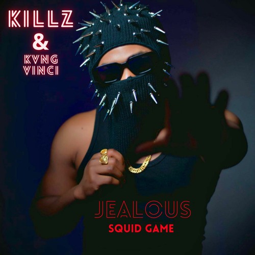Killz & Kvng Vinci - Jealous (Squid Game)
