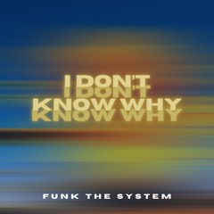 I don’t know why