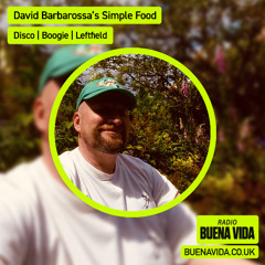 David Barbarossa's Simple Food - Radio Buena Vida 15.06.25
