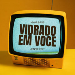 Vidrado Em Voce (JENNIE Miami Bass Edit) #3 on HYPEDDIT