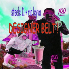 steele 11 - designer belt ! prod. @rioleyva