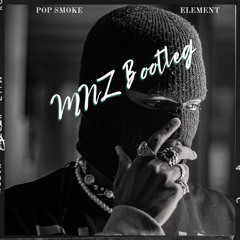 POP SMOKE - ELEMENT (MNZ BOOTLEG)