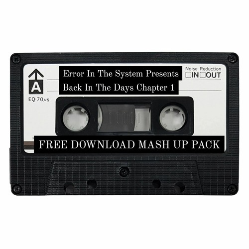 Error In The System - Back In The Days Mash Up 3
