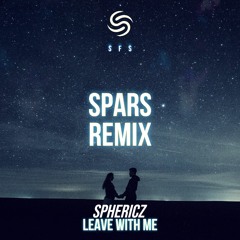 Leave With Me (Spars Remix)