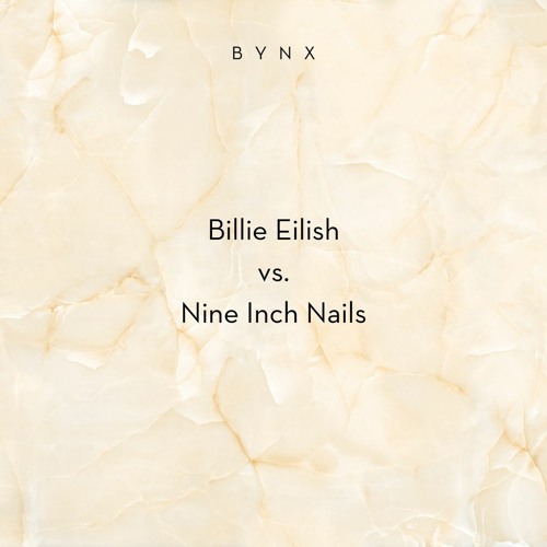 Billie Eilish VS. Nine Inch Nails (BYNX Mashup)