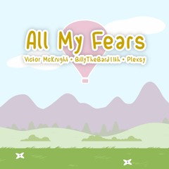 All My Fears (feat. BillyTheBard11th & Plexsy)
