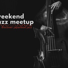 Weekend Jazz Meetup #332 (2/17/2024)