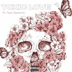 toxic love (official audio)- exclusive ft.tyan