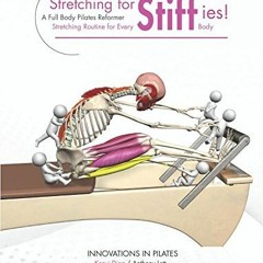free PDF 📦 Stretching for Stiffies: A Full Body Pilates Reformer Stretching Routine