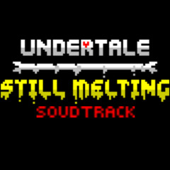 Undertal Still Melting phase 7.5 - desperate