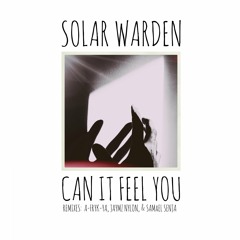 Solar Warden - Can It Feel You (A-FRYK-YA Remix)