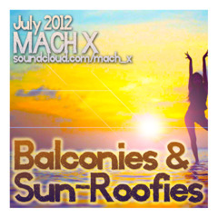 Mach X - Balconies & Sunroofies (Summer 2012)