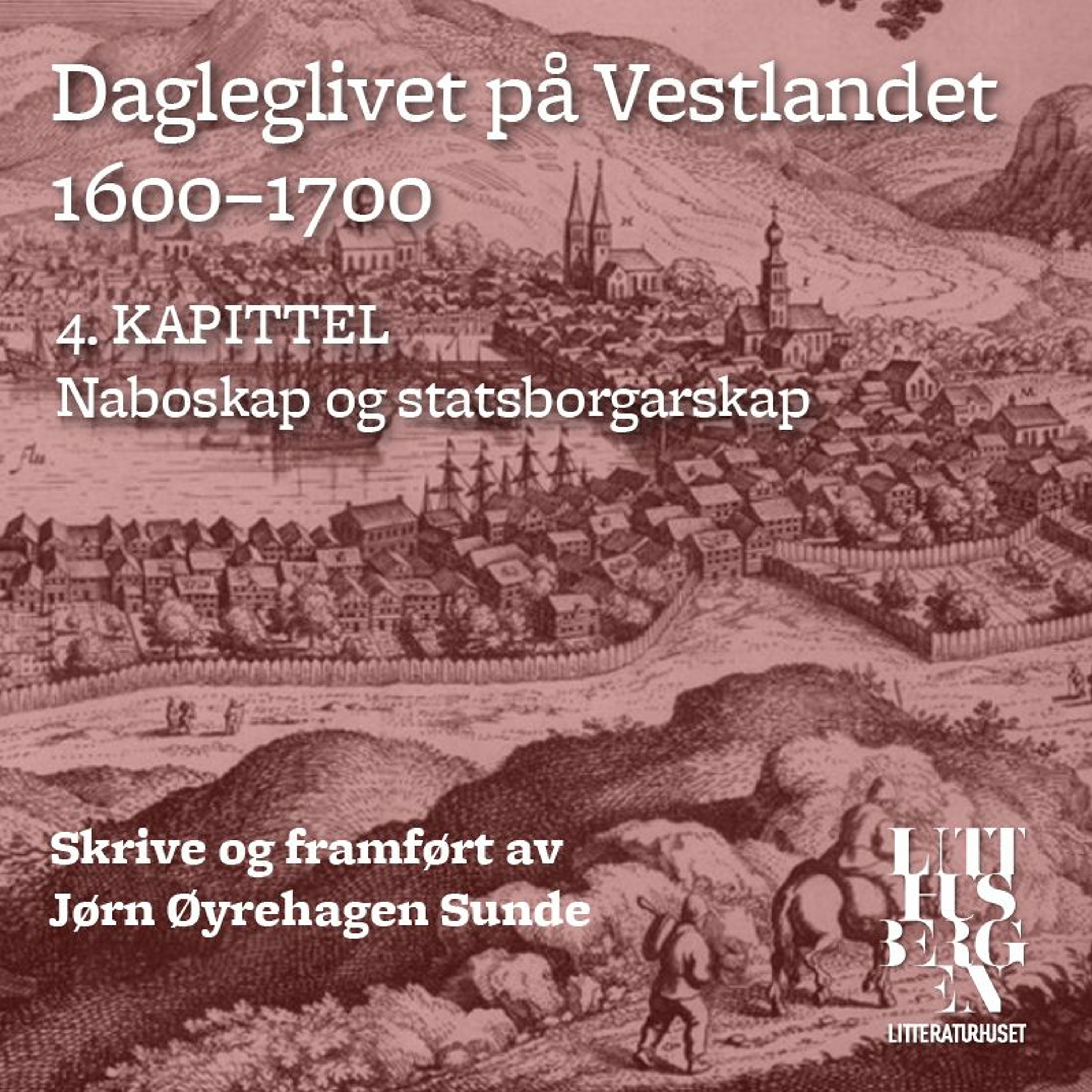 Dagleglivet på Vestlandet 1600-1700 – Del 4: Naboskap og statsborgarskap episode artwork