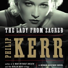 EBook PDF The Lady from Zagreb (A Bernie Gunther Novel)