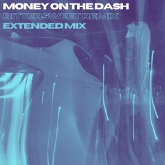 MONEY ON THE DASH - Elley Duhé & Whethan (Bittersweet Remix) [EXTENDED MIX]