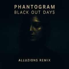 Phantogram - Black Out Days (Alluzions Remix)