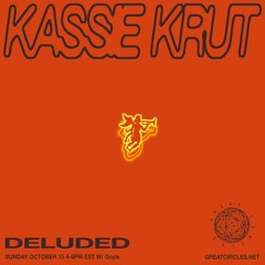 Deluded w/ Kassie Krut - 15Oct2023