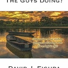 [PDF] DOWNLOAD READ So What Are the Guys Doing?: Inspiration about Making Changes and Taking Ri