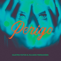 Quatro Fatos & Juliano Fernandes - Perigo (Extended Mix)