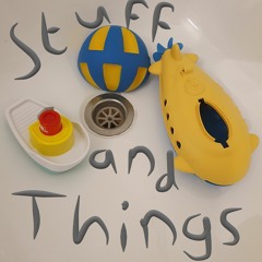 Stuff And Things Ep8