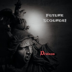 Future Scourge! - "Divinus"