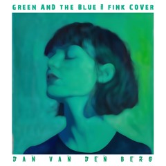 Green And The Blue | FINK Cover by Dan van den Berg