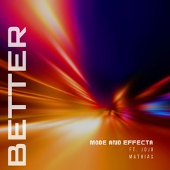 BETTER (FT. JOJO MATHIAS)