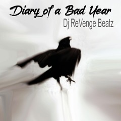 Diary Of A Bad Year - Dj ReVenge Beatz