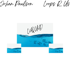 Johan Paulson & Loops R Us - LiQUiD