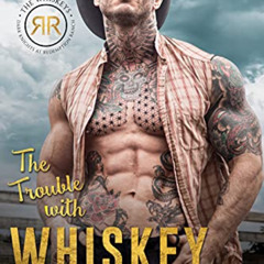 [Free] KINDLE 💔 The Trouble with Whiskey: Dare Whiskey (The Whiskeys: Dark Knights a