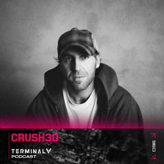 Terminal V Podcast 096 || CRUSH3d
