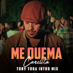 107 - CANELITA - ME QUEMA (TONY TOBA INTRO MIX)