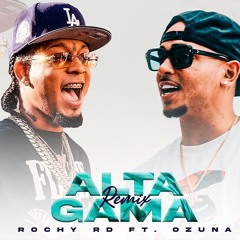 Rochy RD X Ozuna - Alta Gama Remix (Intro Dirty)