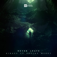 Kibacs - Never Leave