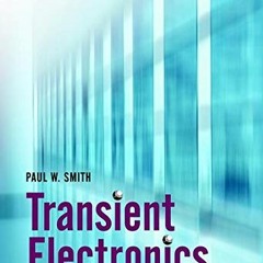 Read KINDLE 📦 Transient Electronics: Pulsed Circuit Technology by  Paul W. Smith [EP