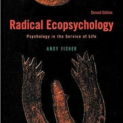 [PDF] Books Radical Ecopsychology, Second Edition: Psychology in the Service of Life (SUNY seri