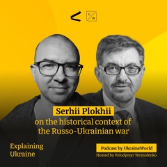 Serhii Plokhii on the historical context of the Russo-Ukrainian war