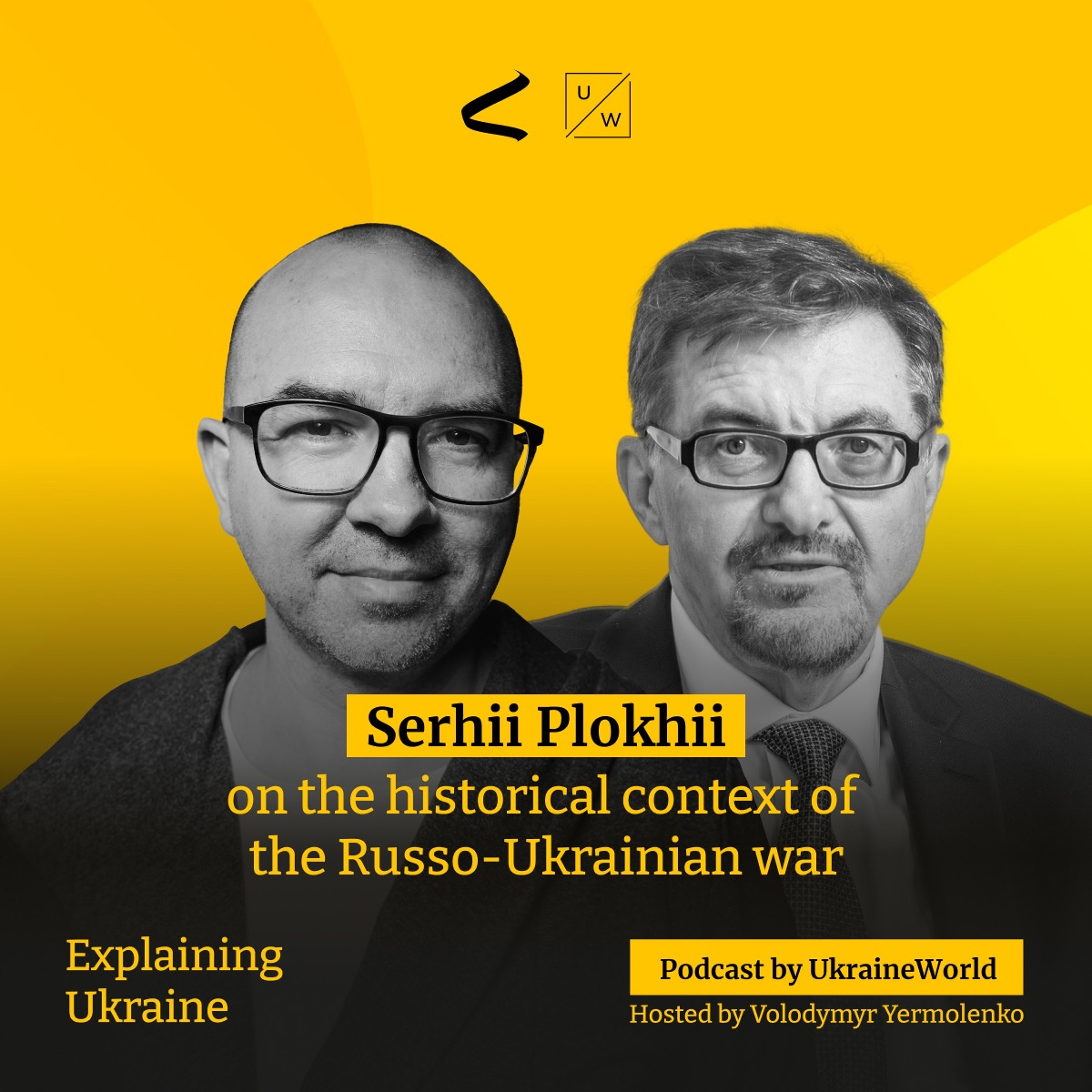 Serhii Plokhii on the historical context of the Russo-Ukrainian war - podcast episode cover