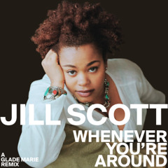 WHENEVER YOU'RE AROUND